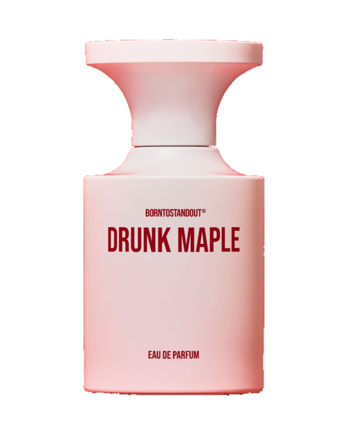 BORNTOSTANDOUT Drunk Maple